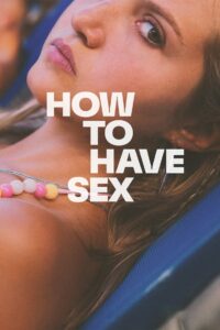 How to Have Sex zalukaj cały film online